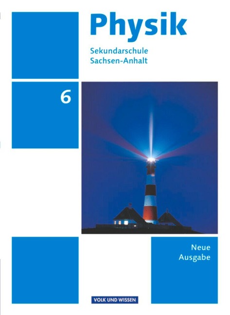 Physik 6. Schuljahr. Schülerbuch Sekundarschule Sachsen-Anhalt - Udo Backhaus, Stefan Burzin, Jochim Lichtenberger, Klaus Liebers, Helmut F. Mikelskis