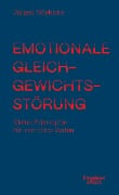 Cover-Bild zum Titel 'Emotionale Gleichgewichtsstörung' von 'Jürgen Wiebicke'