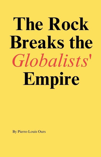 The Rock Breaks the Globalists Empire - Pierre-Louis Ours