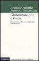 Cover-Bild zum Titel 'Globalizzazione e storia. L'evoluzione dell'economia atlantica nell'Ottocento' von 'Kevin H. O'Rourke, Jeffrey G. Williamson'