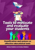 Tools to motivate and evaluate your students - Olivier Rebiere, Cristina Rebiere