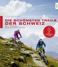 Die schönsten Trails der Schweiz - Jürg Buschor