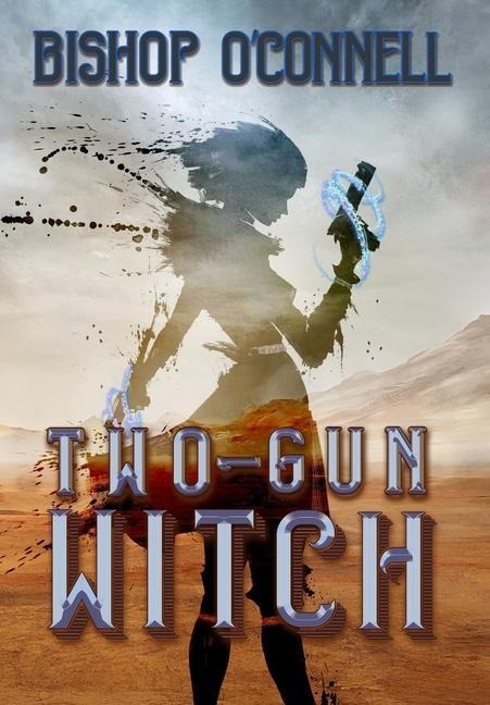 Two-Gun Witch - Bishop O'Connell