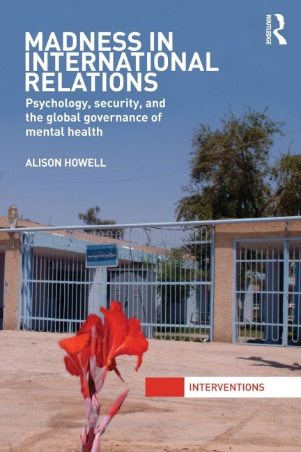 Madness in International Relations - Alison Howell