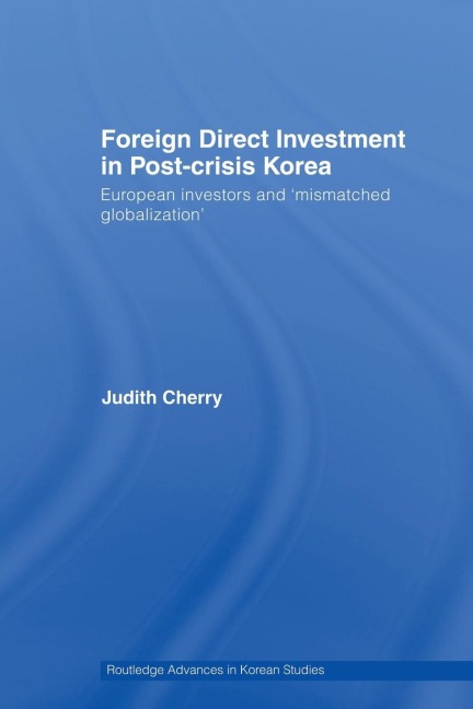 Foreign Direct Investment in Post-Crisis Korea - Judith Cherry