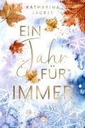 Cover-Bild zum Titel 'Ein Jahr für immer' von 'Katharina Jäckle'