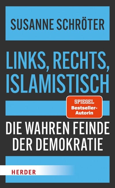 Links, rechts, islamistisch - Susanne Schröter