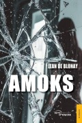 Cover-Bild zum Titel 'Amoks' von 'Jean de Blonay'