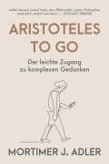 Cover-Bild zum Titel 'Aristoteles to go' von 'Mortimer J. Adler'