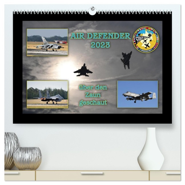 AIR DEFENDER 2023 - über den Zaun geschaut (hochwertiger Premium Wandkalender 2026 DIN A2 quer), Kunstdruck in Hochglanz - 