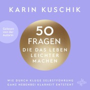 Cover-Bild zum Titel '50 Fragen, die das Leben leichter machen' von 'Karin Kuschik'