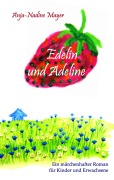 Cover-Bild zum Titel 'Edelin und Adeline' von 'Anja-Nadine Mayer'