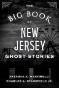 Cover-Bild zum Titel 'The Big Book of New Jersey Ghost Stories' von 'Patricia A. Martinelli, Charles A. Stansfield'