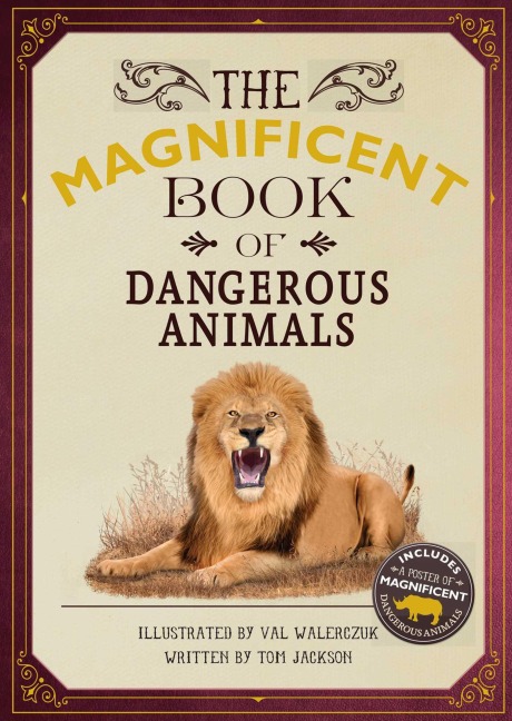 The Magnificent Book of Dangerous Animals - Tom Jackson