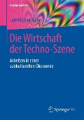 Die Wirtschaft der Techno-Szene - Jan-Michael Kühn