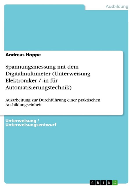 Spannungsmessung mit dem Digitalmultimeter (Unterweisung Elektroniker / -in für Automatisierungstechnik) - Andreas Hoppe