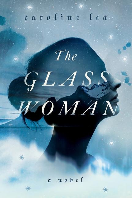 The Glass Woman - Caroline Lea