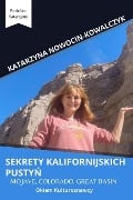 Sekrety Kalifornijskich PustyŃ - Katarzyna Nowocin-Kowalczyk