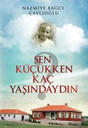 Cover-Bild zum Titel 'Sen Kücükken Kac Yasindaydin' von 'Nazmiye Bagci caylioglu'