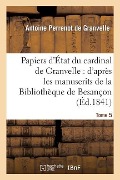 Cover-Bild zum Titel 'Papiers d'État Du Cardinal de Granvelle. Tome 5' von 'De Granvelle-A'