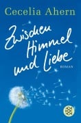 Zwischen Himmel und Liebe - Cecelia Ahern