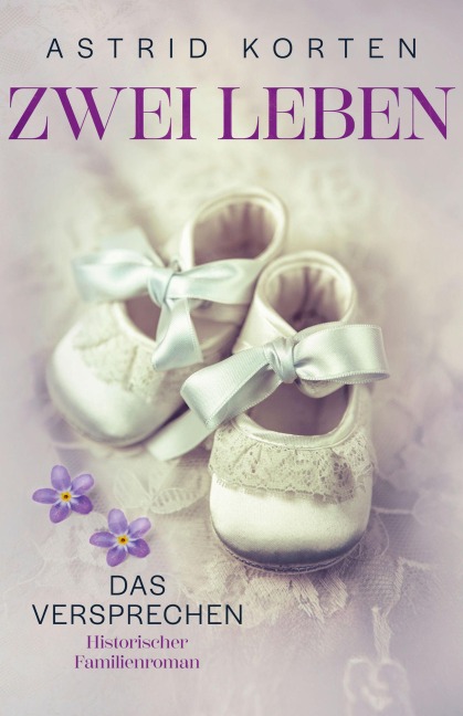ZWEI LEBEN: DAS VERSPRECHEN - Astrid Korten