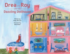 Cover-Bild zum Titel 'Drea and Roy and the Dazzling Dollhouse' von 'Abby McCone'