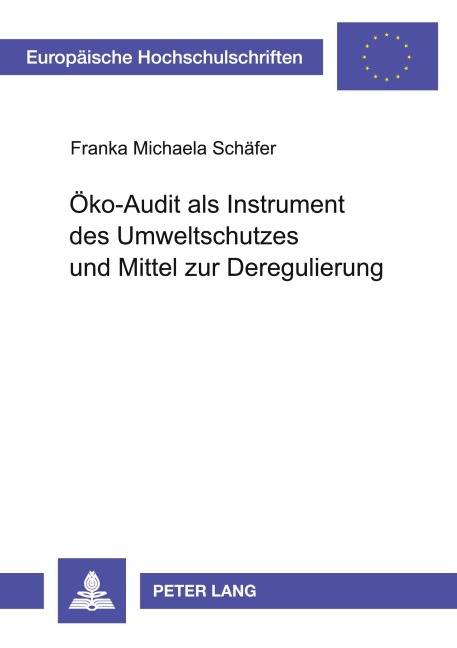 Öko-Audit als Instrument des Umweltschutzes und Mittel zur Deregulierung - Franka Michaela Schäfer