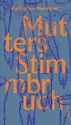 Cover-Bild zum Titel 'Mutters Stimmbruch' von 'Katharina Mevissen'