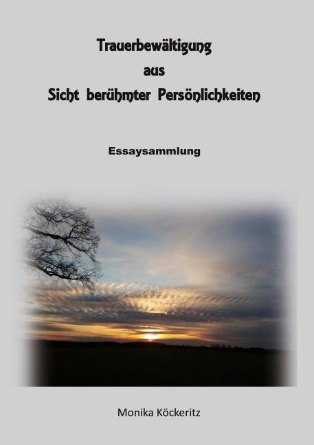 Trauerbewältigung aus Sicht berühmter Persönlichkeiten - Monika Köckeritz