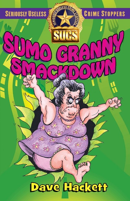 Sumo Granny Smackdown: Seriously Useless Crime Stoppers - Dave Hackett