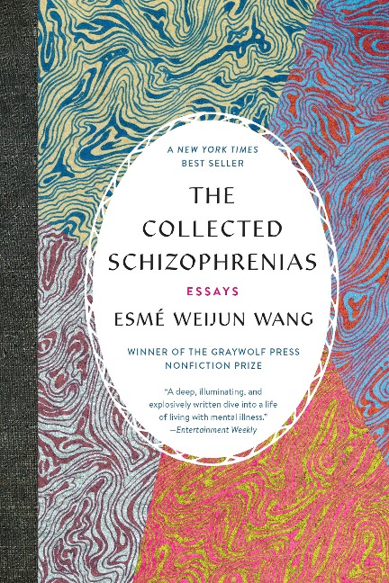 The Collected Schizophrenias - Esmé Weijun Wang