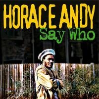 Say Who - Horace Andy