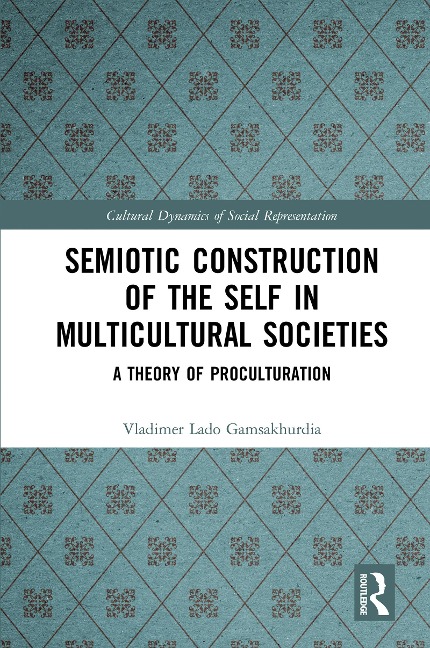 Semiotic Construction of the Self in Multicultural Societies - Vladimer Gamsakhurdia