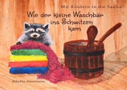 Cover-Bild zum Titel 'Mit Kindern in die Sauna' von 'Rebekka Alaverronen'