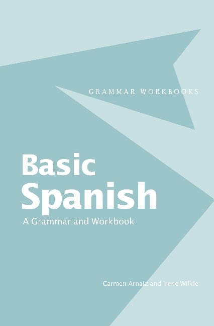 Basic Spanish - Carmen Arnaiz, Irene Wilkie