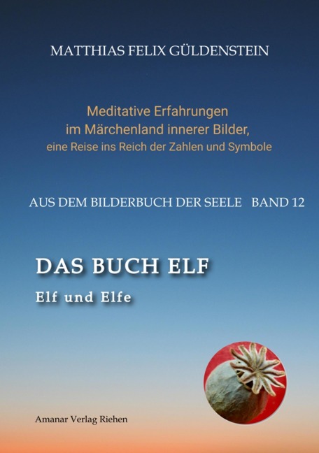 DAS BUCH ELF; Zweimal elf grosse Arkana im Tarot; Zweimal elf Buchstabe im hebräischen Alphabet; Meditationen zum singenden springenden Löweneckerchen; - Matthias Felix Güldenstein