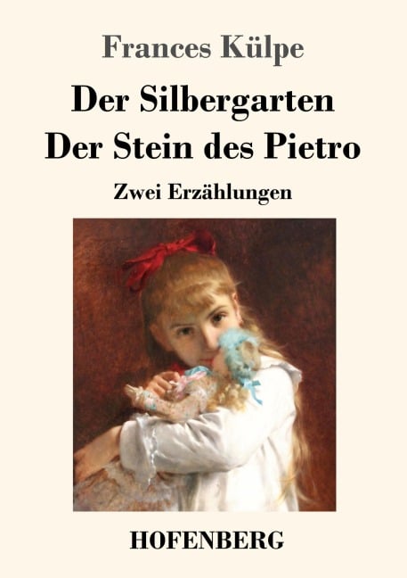 Der Silbergarten / Der Stein des Pietro - Frances Külpe