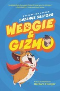 Cover-Bild zum Titel 'Wedgie & Gizmo' von 'Suzanne Selfors'