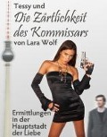 Tessy und die Zärtlichkeit des Kommissars - Lara Wolf