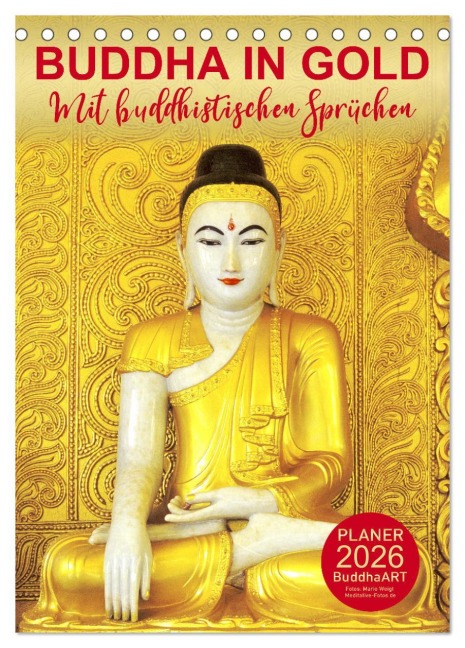 BUDDHA IN GOLD - Mit buddhistischen Sprüchen (Tischkalender 2026 DIN A5 hoch), CALVENDO Monatskalender - BuddhaART BuddhaART