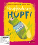 Cover-Bild zum Titel 'Heupferdchen, hüpf!' von 'Elisabeth Steinkellner'