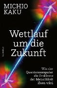 Cover-Bild zum Titel 'Wettlauf um die Zukunft' von 'Michio Kaku'