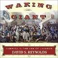 Waking Giant: America in the Age of Jackson - David S. Reynolds