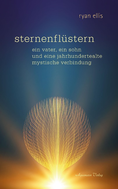 Sternenflüstern - Ein Vater, ein Sohn und eine jahrhundertealte mystische Verbindung - Ryan Ellis