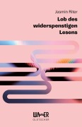 Cover-Bild zum Titel 'Lob des widerspenstigen Lesens' von 'Jasmin Riter'