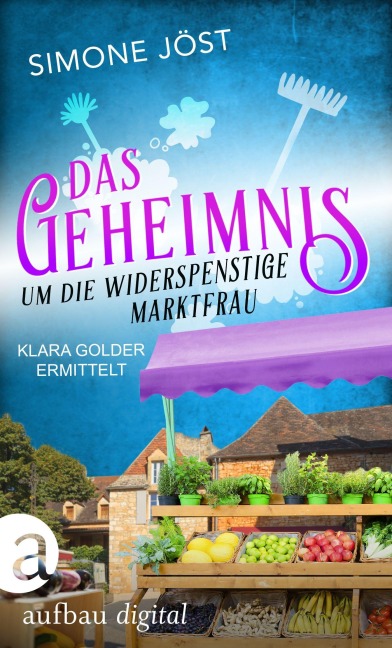 Das Geheimnis um die widerspenstige Marktfrau - Simone Jöst