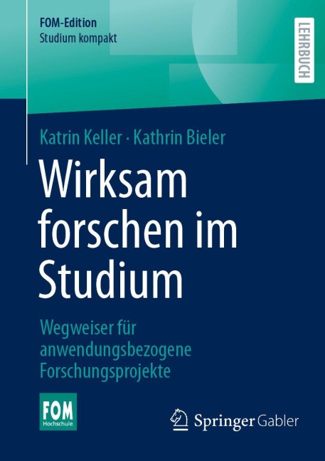 Wirksam forschen im Studium - Katrin Keller, Kathrin Bieler
