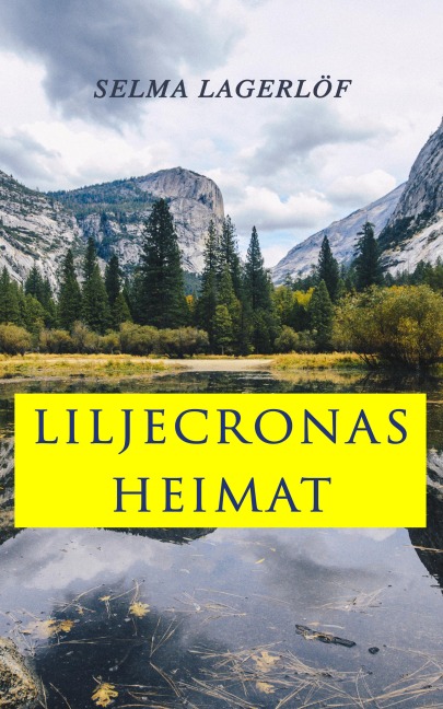 Liljecronas Heimat - Selma Lagerlöf