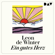 Cover-Bild zum Titel 'Ein gutes Herz' von 'Leon De Winter'